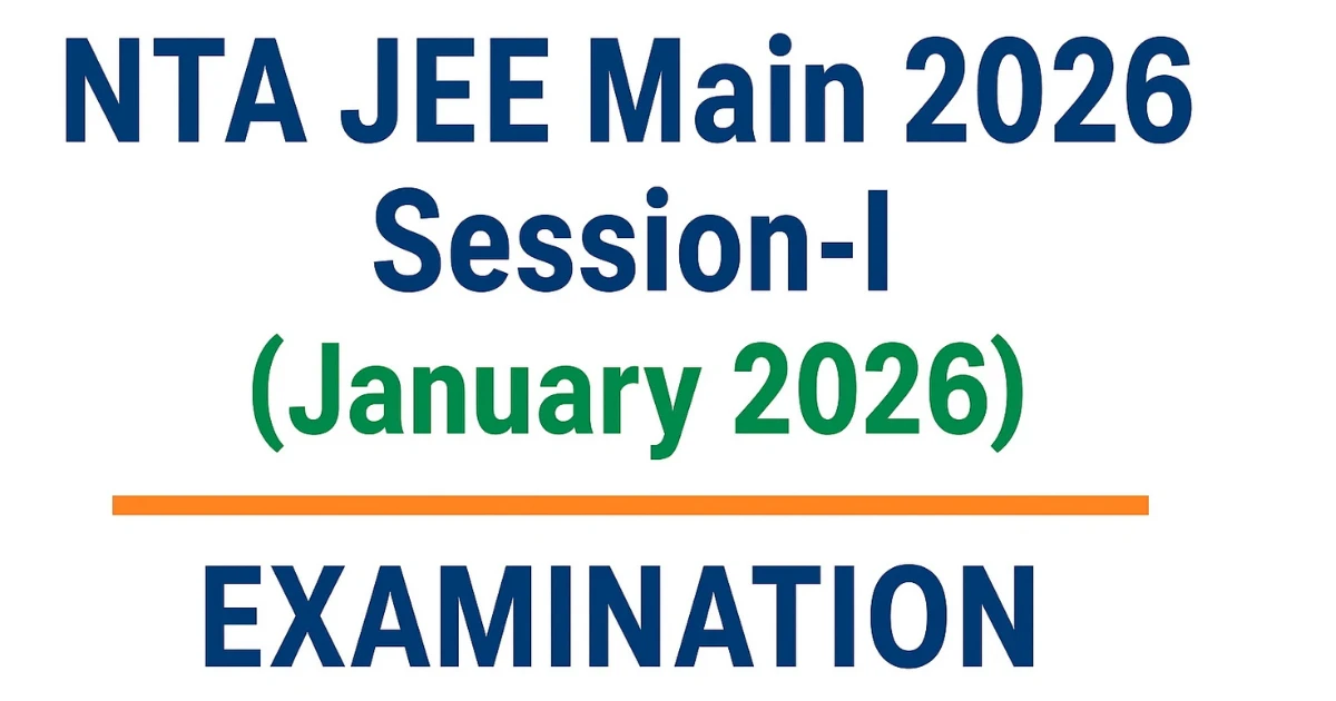 Read more about the article NTA JEE Main 2026 Session-I (January 2026)