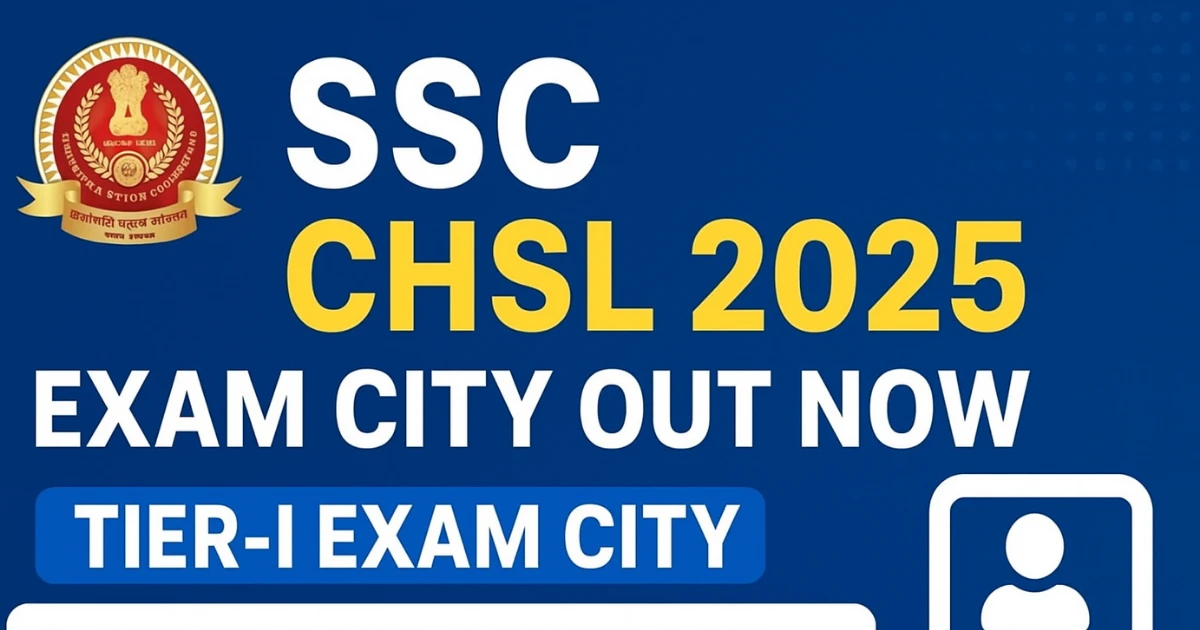 Read more about the article SSC CHSL 2025 Exam City Out Now | Tier-I Exam City & Admit Card Download Link