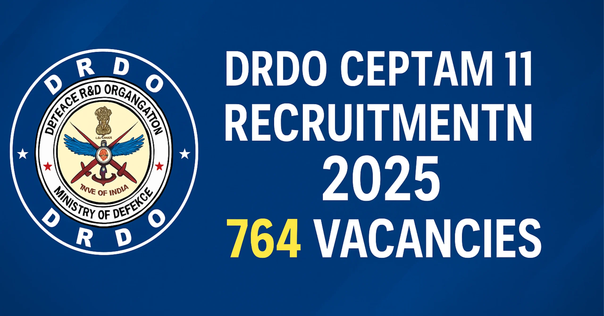 Read more about the article DRDO CEPTAM 11 Recruitment 2025 –  764 Vacancies