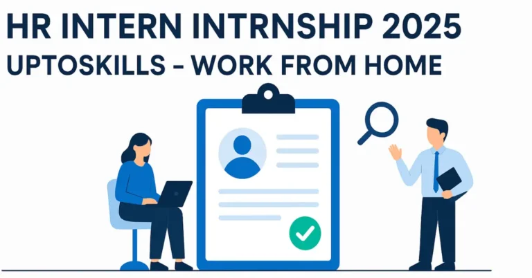 Read more about the article HR Intern Internship 2025 Work From Home – UptoSkills